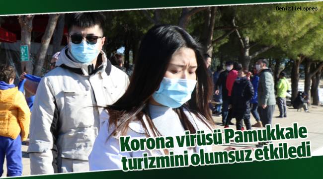 Korona virüsü Pamukkale turizmini olumsuz etkiledi