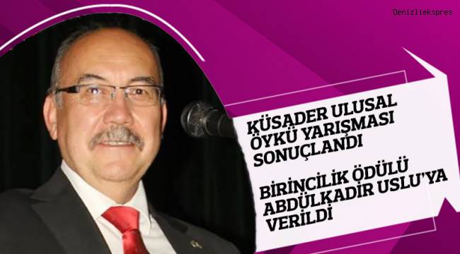 KÜSADER ULUSAL ÖYKÜ YARIŞMASI SONUÇLANDI