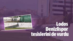 Lodos Denizlispor tesislerini de vurdu