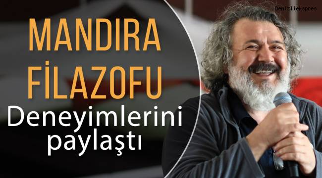 'Mandıra Filozofu' öğrencilerle deneyimlerini ve anılarını paylaştı