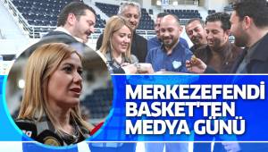 MERKEZEFENDİ BASKET'TEN MEDYA GÜNÜ