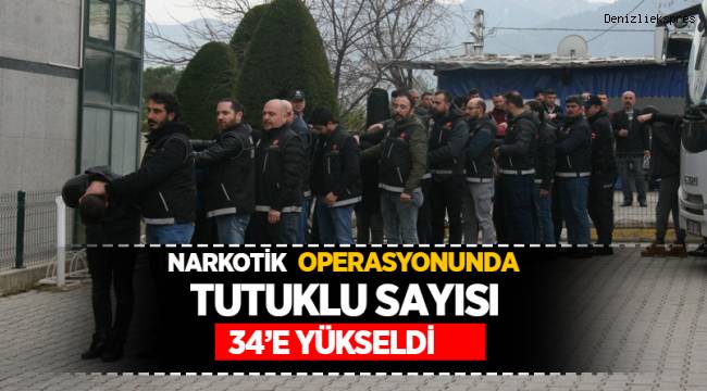 Narkotik operasyonunda tutuklu sayısı 34’e yükseldi