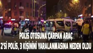 Otomobil polis otosuna çarptı: 2'si polis 3 yaralı
