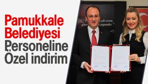 Pamukkale Belediyesi Çalışanlarına Özel İndirim