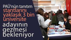 PAÜ'nün tanıtım stantlarını yaklaşık 3 bin üniversite adayının gezmesi bekleniyor