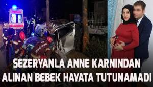 Sezeryanla anne karnından alınan bebek hayata tutunamadı