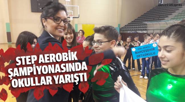 STEP AEROBİK ŞAMPİYONASINDA OKULLAR YARIŞTI