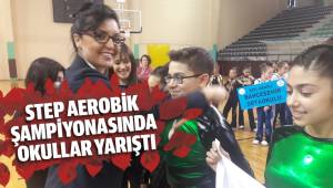STEP AEROBİK ŞAMPİYONASINDA OKULLAR YARIŞTI