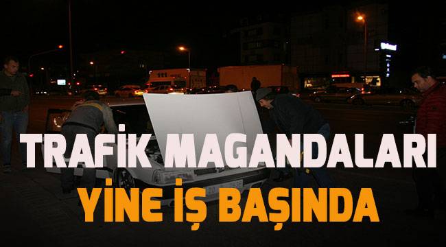 Trafik magandaları iş başında