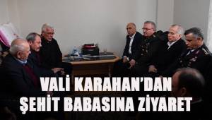Vali Karahan'dan Şehit babasına ziyaret