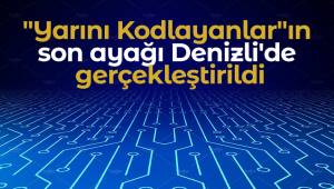 Yarını Kodlayanlar Denizli'de buluştu