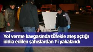 Yol verme kavgasında tüfekle ateş açtığı iddia edilen şahıslardan 1'i yakalandı