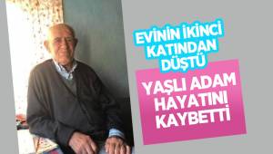 2. katın penceresinden düşen yaşlı adam hayatını kaybetti