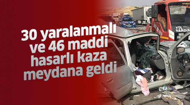 30 yaralanmalı ve 46 maddi hasarlı kaza meydana geldi