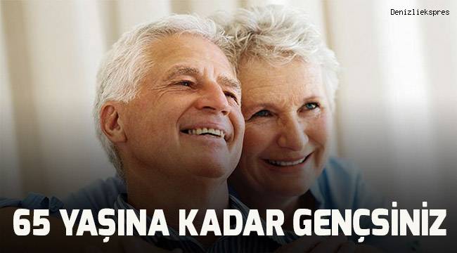 65 yaşa kadar gruplandırılan insanlar genç sınıfında sayılacak