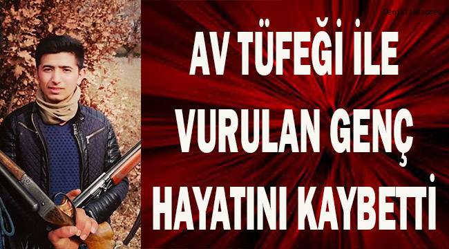 Bağ evinde av tüfeğiyle vurulmuş halde bulunan genç, hastanede yaşamını yitirdi.