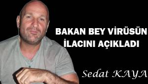 BAKAN BEY VİRÜSÜN İLÂCINI AÇIKLADI.