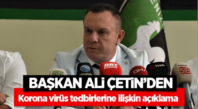 Başkan Çetin'den korona virüs tedbirlerine ilişkin açıklama
