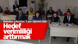 Belediye çalışanları 3 gün öğrenci oldu, hedef verimliliği arttırmak