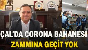 ÇAL’DA CORONA BAHANESİ ZAMMINA GEÇİT YOK