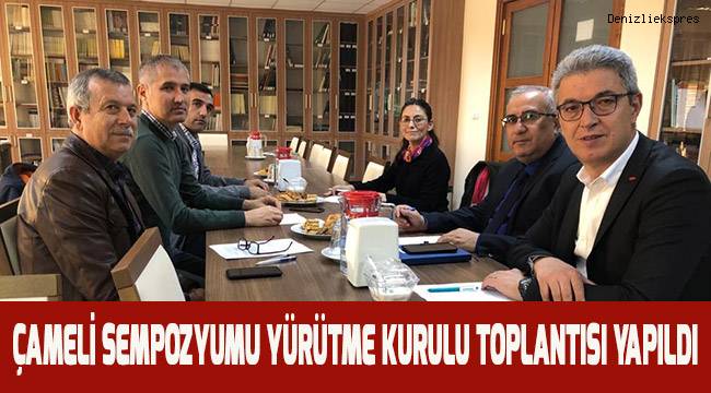 Çameli Sempozyumu Yürütme Kurulu toplantısı gerçekleşti