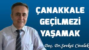Çanakkale Geçilmezi Yaşamak