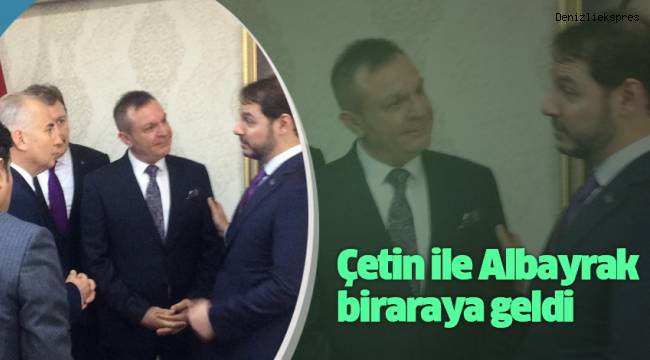 Çetin ile Albayrak biraraya geldi