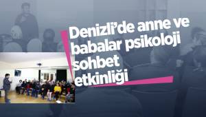 Denizli’de anne ve babalar psikoloji sohbet etkinliği
