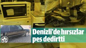 Denizli'de hırsızlar pes dedirtti