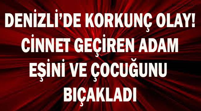 Denizli'de korkunç olay!