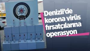 Denizli’de korona virüs fırsatçılarına operasyon
