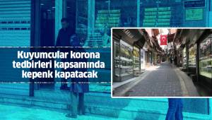 Denizli'deki kuyumcular korona tedbirleri kapsamında kepenk kapatacak