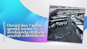 Denizli’den 7 kente gerekli izinler alındığında otobüsle seyahat edilebilecek