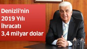 Denizli'nin 2019 Yılı İhracatı 3,4 milyar dolar