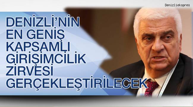 Denizli’nin En Geniş Kapsamlı Girişimcilik Zirvesi Gerçekleştirilecek