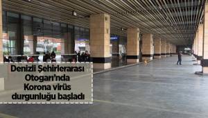 Denizli Şehirlerarası Otogarı’nda Korona virüs durgunluğu başladı