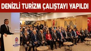 Denizli Turizm Çalıştayı yapıldı