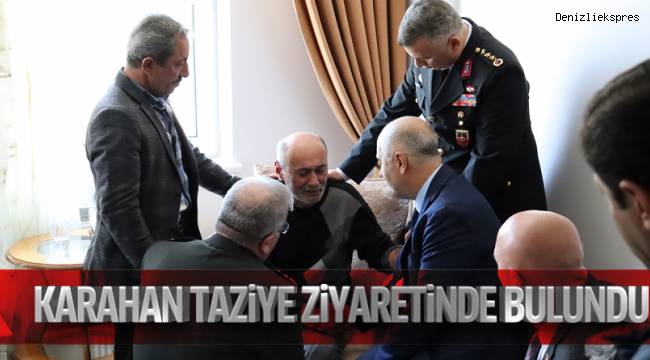 Denizli Valisi Karahan'dan şehit ailesine taziye ziyareti