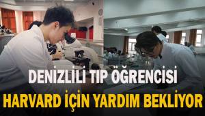Denizlili Tıp Öğrencisi Harvard için yardım bekliyor.