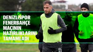 Denizlispor, Fenerbahçe hazırlıklarını tamamladı