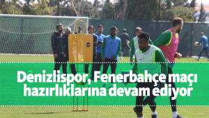 Denizlispor, Fenerbahçe maçı hazırlıklarına devam ediyor