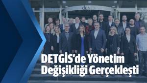 DETGİS'de Yönetim Değişikliği Gerçekleşti