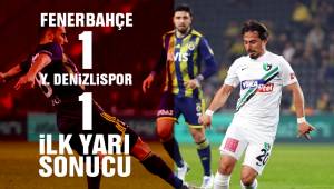 Fenerbahçe: 1 - Yukatel Denizlispor: 1 (İlk yarı Sonucu)