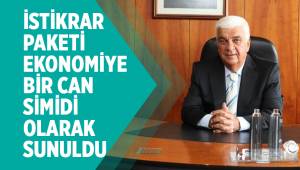 İSTİKRAR PAKETİ EKONOMİYE BİR CAN SİMİDİ OLARAK SUNULDU.