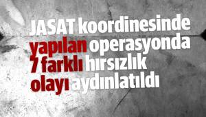 JASAT koordinesinde yapılan operasyonda 7 farklı hırsızlık olayı aydınlatıldı