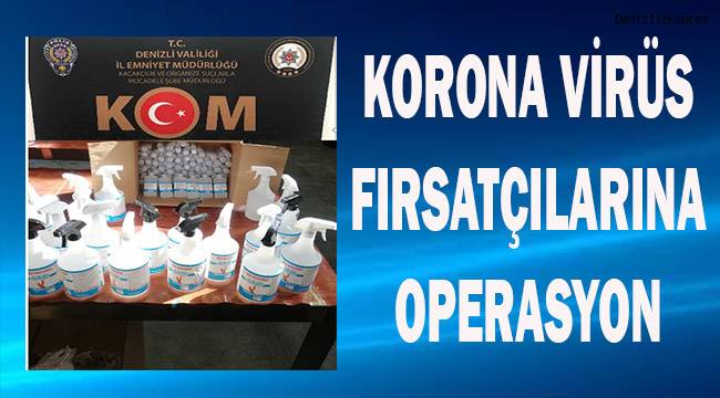 Korona virüs fırsatçılarına operasyon