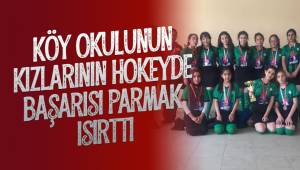 Köy okulunun kızlarının hokeyde başarısı parmak ısırttı