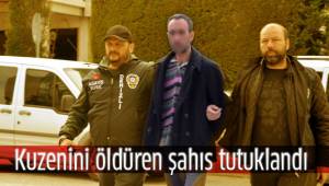 Kuzenini öldüren şahıs tutuklandı