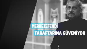 MERKEZEFENDİ TARAFTARINA GÜVENİYOR