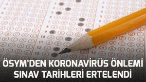 ÖSYM'den koronavirüs önlemi: Sınav tarihleri ertelendi